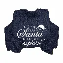 Embossed Santa let me explain Sweatshirt