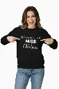 Personalized Embossed Last season as a miss Sweatshirt B&W