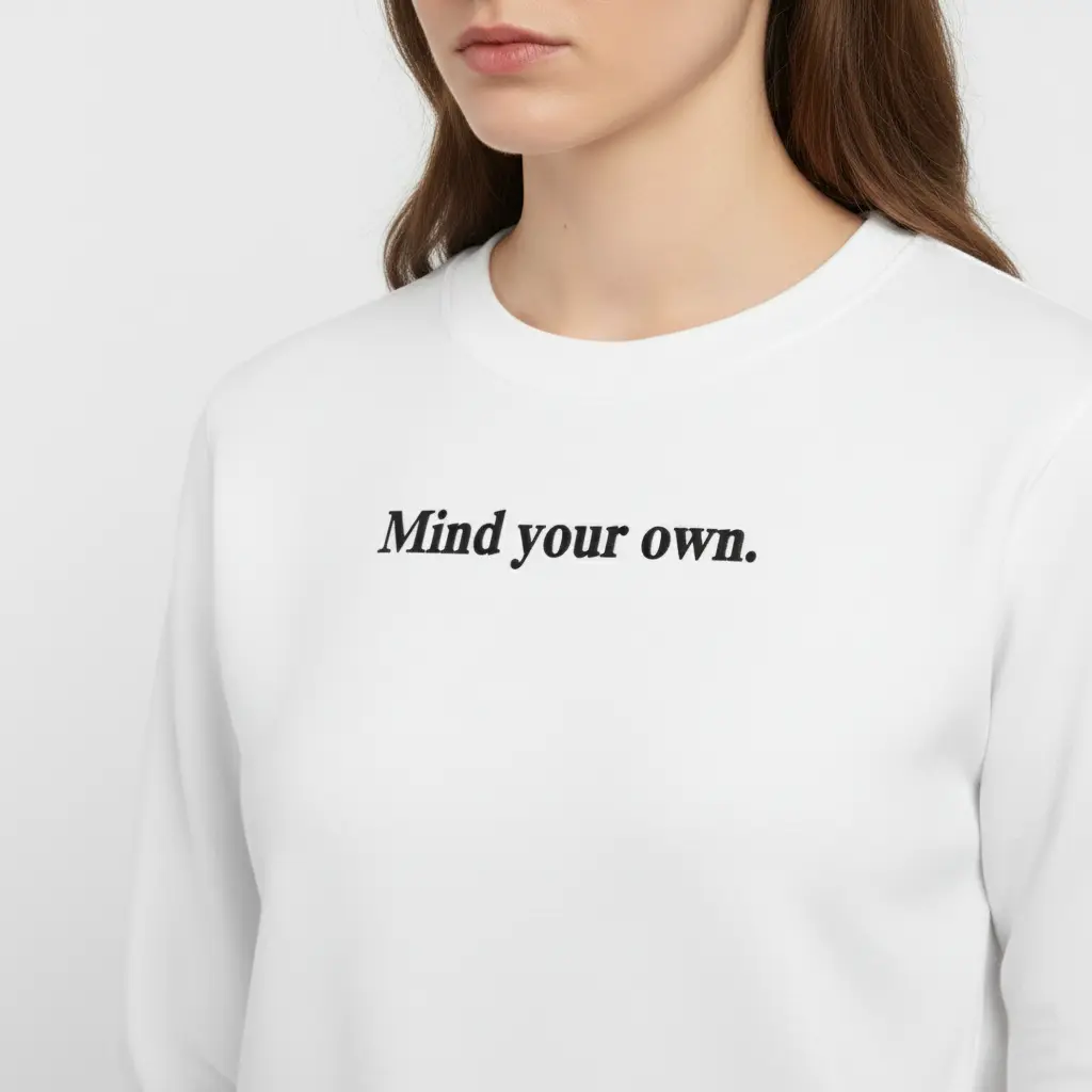 Mind your own. - Embossed Puff Sweatshirt