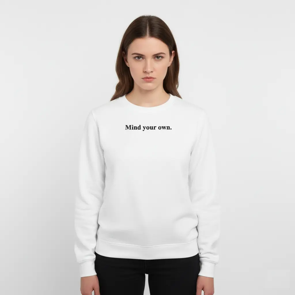 Mind your own. - Embossed Puff Sweatshirt