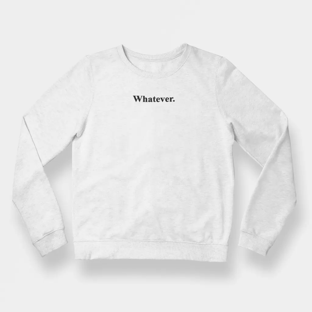 Whatever. - Embossed Puff Sweatshirt