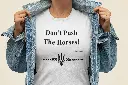 Don't Push The Horses T-shirt