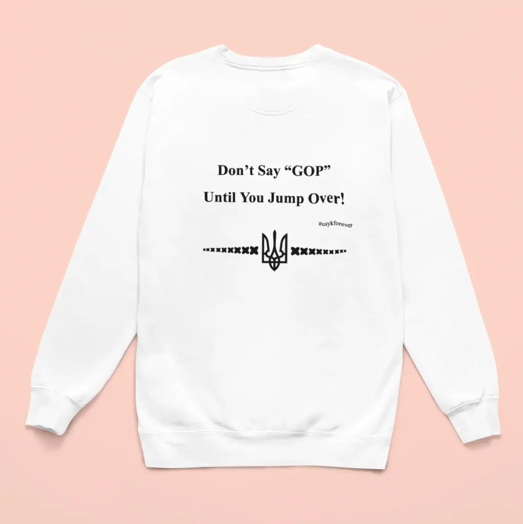 Don't say GOP Sweatshirt