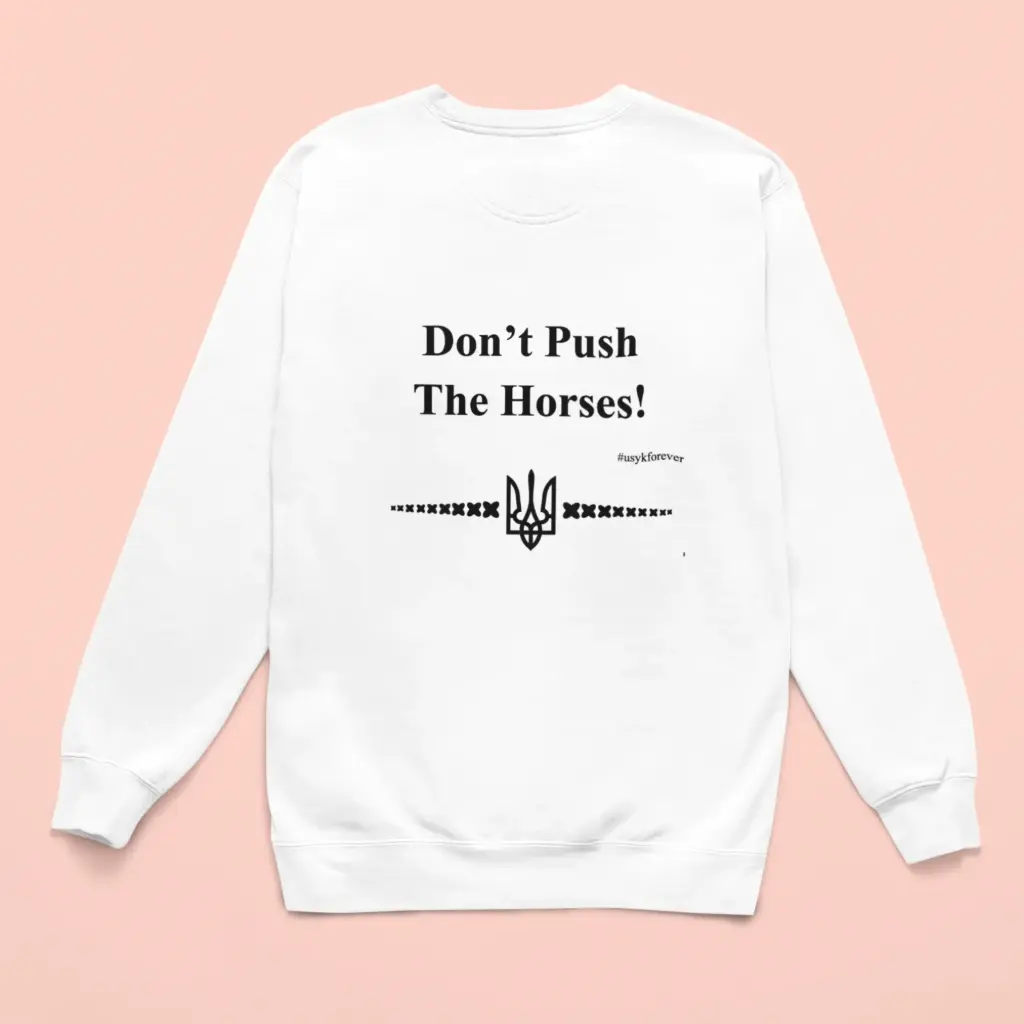 Don't Push the Horses Sweatshirt