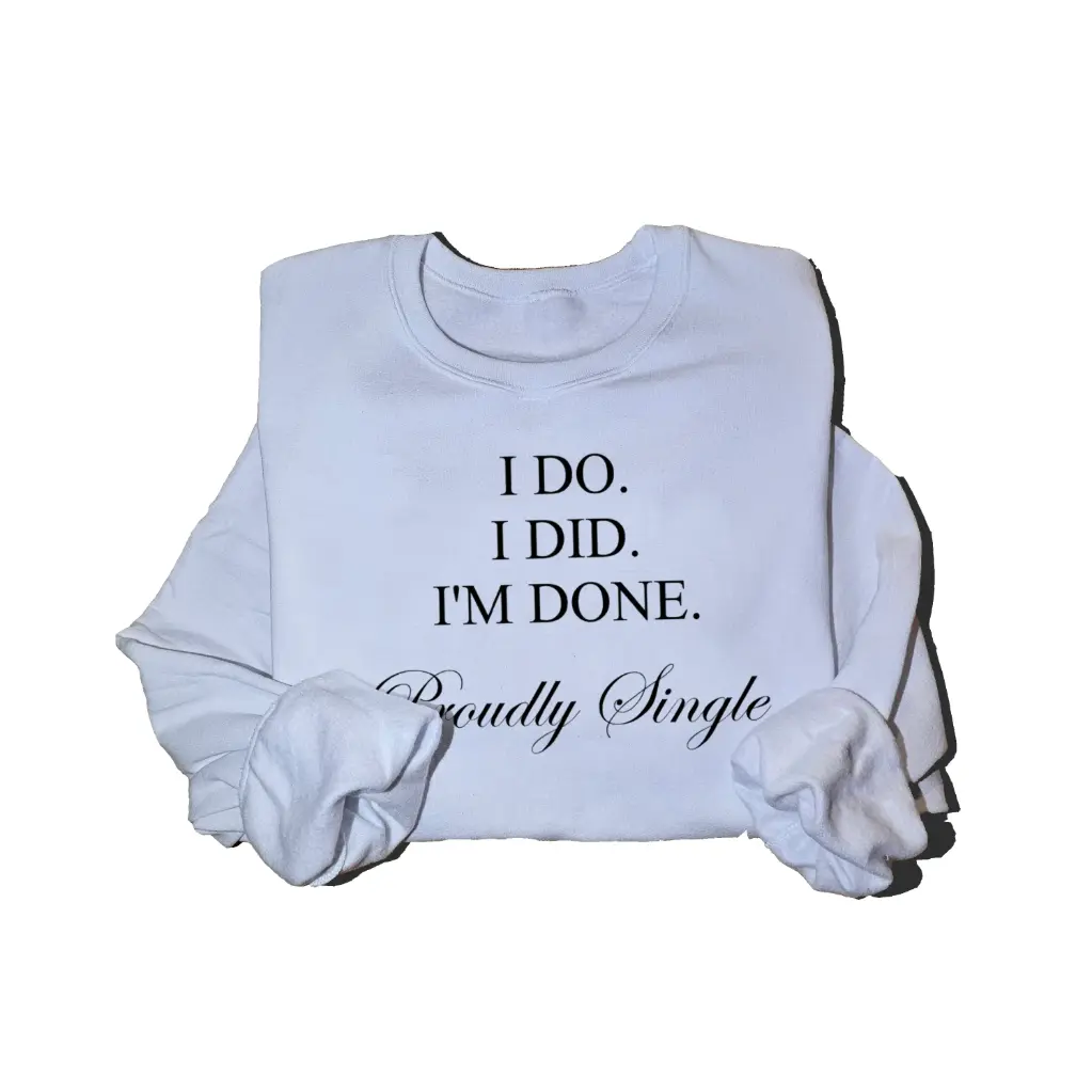 Embossed I'm Done Sweatshirt