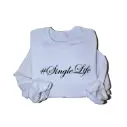 Embossed #SingleLife Sweatshirt