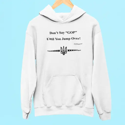 Ukrainian Don't Say "GOP" Hoodie