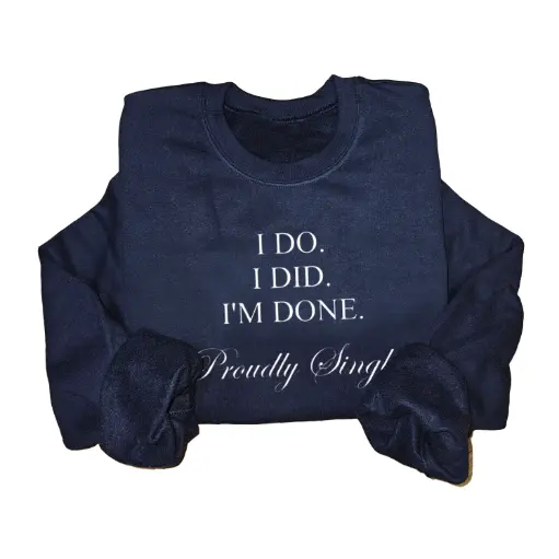 Embossed I'm Done Sweatshirt