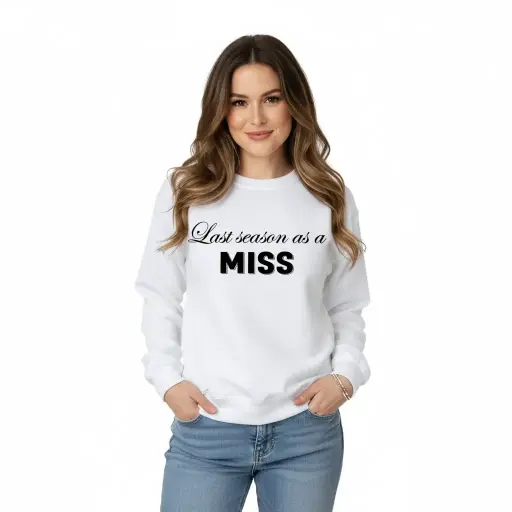Personalized 3D Puff Embossed Last season as a miss Sweatshirt