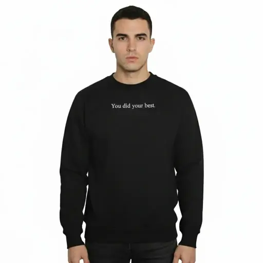 You did your best. - Embossed Puff Untold Sweatshirt